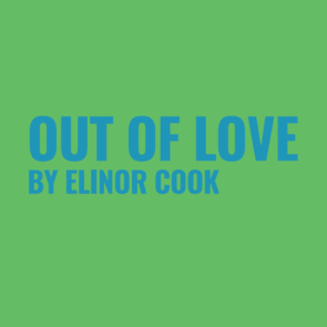 Out Of Love by Elinor Cook