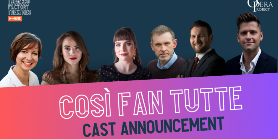 Cast Announcement: Cosi fan tutte at Tobacco Factory Theatres! 13