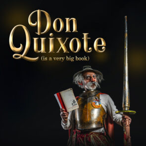 Don Quixote (is a very big book)